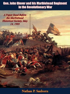 cover image of Gen. John Glover and his Marblehead Regiment in the Revolutionary War